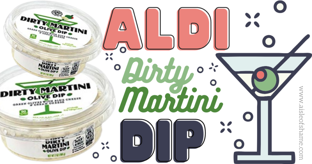 dirty martini dip at Aldi
