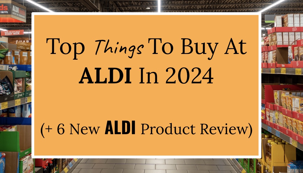 Top Things To Buy At ALDI In 2024 So Far (+ 6 ALDI Product Review ...