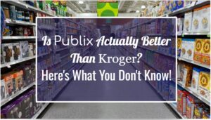 Is Publix Actually Better Than Kroger? Here's What You Don't Know!