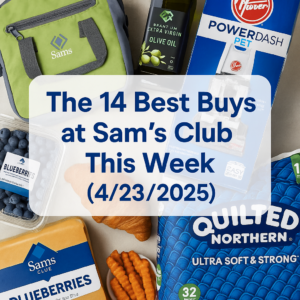 The 14 Best Buys at Sam’s Club This Week (4/23/2025)