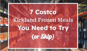 7 Costco Kirkland Frozen Meals You Need to Try (or Skip)
