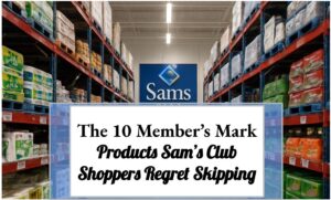 The 10 Member’s Mark Products Sam’s Club Shoppers Regret Skipping