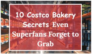 10 Costco Bakery Treasures Even Superfans Forget to Grab