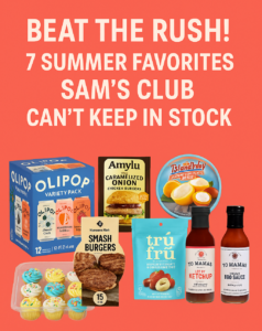 Beat the Rush! 7 Summer Favorites Sam’s Club Can’t Keep in Stock