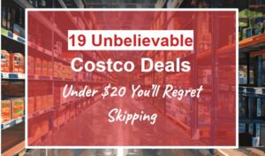 19 Unbelievable Costco Deals Under $20 You’ll Regret Skipping