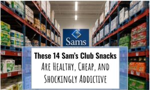 These 14 Sam’s Club Snacks Are Healthy, Cheap, and Shockingly Addictive
