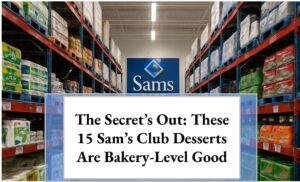 The Secret’s Out: These 15 Sam’s Club Desserts Are Bakery-Level Good