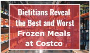 Dietitians Reveal the Best—and Worst—Frozen Meals at Costco
