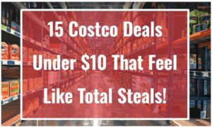 15 Costco Deals Under $10 That Feel Like Total Steals!