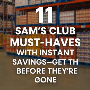 11 Sam's Club Must-Haves With Instant Savings Get This Before They're Gone