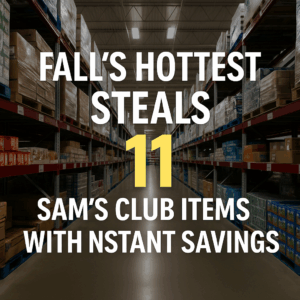 Fall’s Hottest Steals: 11 Sam’s Club Items With Instant Savings