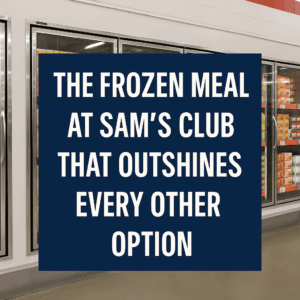 The Frozen Meal at Sam’s Club That Outshines Every Other Option