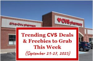 Trending CVS Deals & Freebies to Grab This Week (09/21 - 09/27)