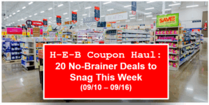 H-E-B Coupon Haul: 20 No-Brainer Deals to Snag This Week (9/10–9/16)