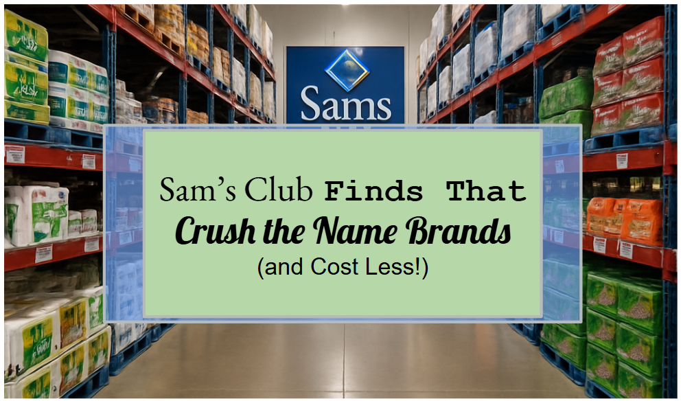Sam’s Club Finds That Crush the Name Brands (and Cost Less ...