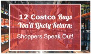 12 Of The Most Returned Food Items At Costco