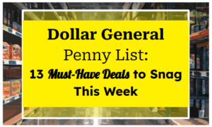 Dollar General Penny List: 13 Must-Have Deals to Snag This Week