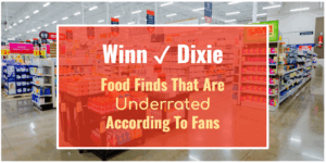 Winn Dixie Food Finds That Are Underrated, According To Fans