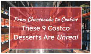 From Cheesecake to Cookies—These 9 Costco Desserts Are Unreal