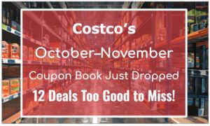 Costco’s October–November Coupon Book Just Dropped—12 Deals Too Good to Miss!