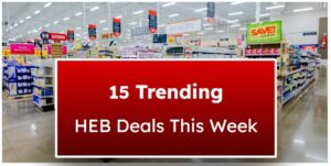 15 Trending HEB Deals This Week