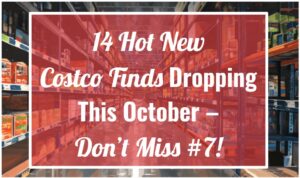 14 Hot New Costco Finds Dropping This October—Don’t Miss #7!