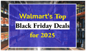 Walmart's Top Black Friday Deals for 2025