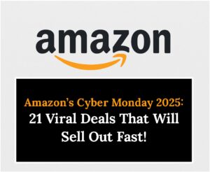 Amazon’s Cyber Monday 2025: 21 Viral Deals That Will Sell Out Fast!