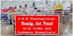 H-E-B Thanksgiving: Ready, Set, Feast with Sides and Cookware Essentials!