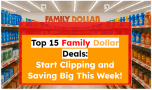 Top 15 Family Dollar Deals: Start Clipping and Saving Big This Week!