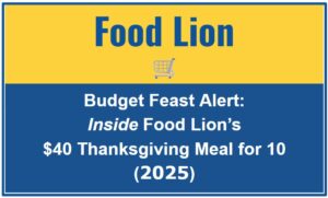 Budget Feast Alert: Inside Food Lion’s $40 Thanksgiving Meal for 10 (2025)