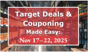Target Deals & Couponing Made Easy: Nov 17–22, 2025