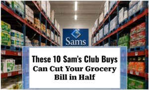 These 10 Sam’s Club Buys Can Cut Your Grocery Bill in Half