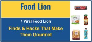 7 Viral Food Lion Finds & The Hacks That Make Them Gourmet