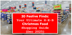 20 Festive Finds: Your Ultimate H-E-B Christmas Food Shopping Guide (Dec 2025)