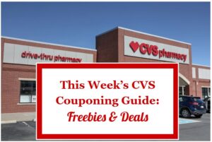This Week’s CVS Couponing Guide: Freebies & Deals