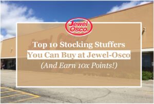 Top 10 Stocking Stuffers You Can Buy at Jewel-Osco (And Earn 10x Points!)