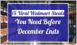 15 Viral Walmart Steals You Need Before December Ends