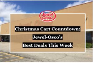 Christmas Cart Countdown: Jewel-Osco’s Best Deals This Week