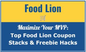 Maximize Your MVP: Top Food Lion Coupon Stacks & Freebie Hacks