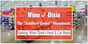 The "Southern Grocer" Showdown: Ranking Winn-Dixie’s Heat & Eat Meals