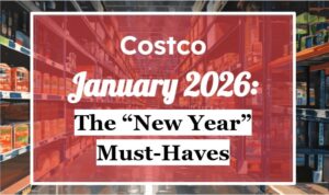 Costco January 2026: The "New Year" Must-Haves
