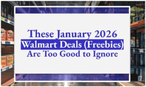 These January 2026 Walmart Deals (Freebies) Are Too Good to Ignore