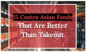 15 Costco Asian Foods That Are Better Than Takeout