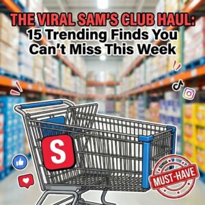 The Viral Sam's Club Haul: 15 Trending Finds You Can't Miss This Week