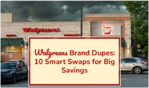 Walgreens Brand Dupes: 10 Smart Swaps for Big Savings