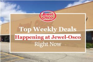 Top Weekly Deals Happening at Jewel-Osco Right Now