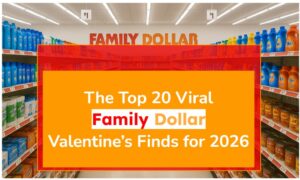 The Top 20 Viral Family Dollar Valentine’s Finds for 2026