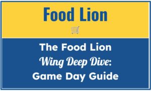 The Food Lion Wing Deep Dive: Game Day Guide