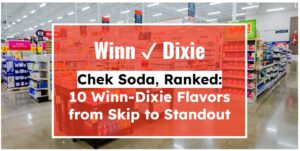 Chek Soda, Ranked: 10 Winn-Dixie Flavors from Skip to Standout
